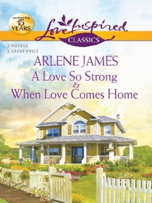 cover image of A Love So Strong and When Love Comes Home
